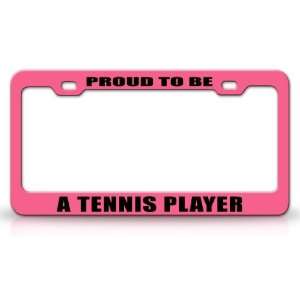 PROUD TO BE A TENNIS PLAYER Occupational Career, High Quality STEEL 