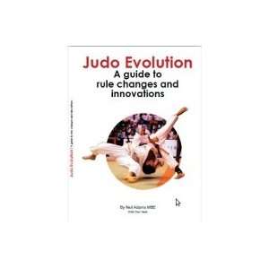 Judo Evolution A Guide to Rule Changes and Innovations book by Neil 