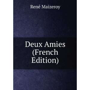  Deux Amies (French Edition) RenÃ© Maizeroy Books