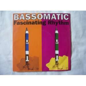  BASSOMATIC / FASCINATING RHYTHM BASSOMATIC Music