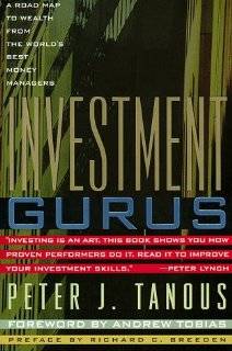 Investment Gurus A Road Map to Wealth from the Worlds Best Money 