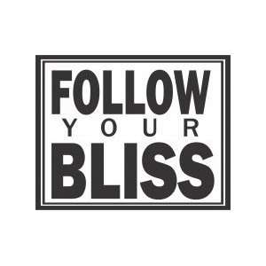  Follow your bliss