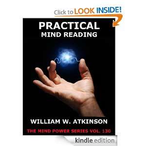 Practical Mind Reading (The Mind Power Series) William W. Atkinson 