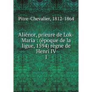  AliÃ©nor, prieure de Lok Maria  (Ã©poque de la ligue 