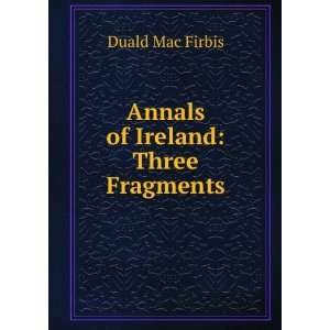  Annals of Ireland Three Fragments Duald Mac Firbis 