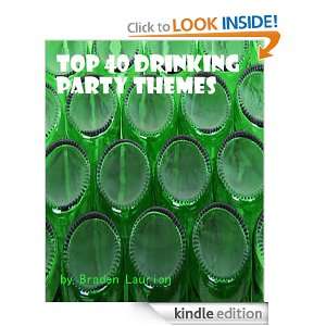 Top 40 Drinking Party Themes Braden Laurion  Kindle Store