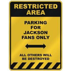  RESTRICTED AREA  PARKING FOR JACKSON FANS ONLY  PARKING 