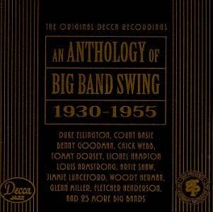 Anthology of Big Band Swing (1930 1955)