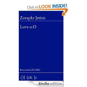 Love o.O Zorapkr Jetisis  Kindle Store