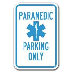 Paramedic Parking Only with Symbol Sign 12 x 18 Heavy Gauge Aluminum 