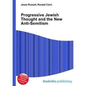  Thought and the New Anti Semitism Ronald Cohn Jesse Russell Books