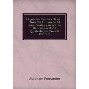   ponse Ã? M. De Quatrefages (French Edition) Abraham Fornander Books