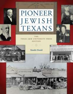   Pioneer Jewish Texans by Natalie Ornish, Texas A&M 