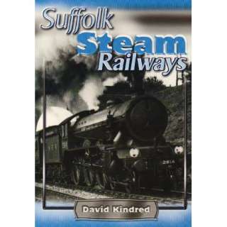 Suffolk Steam Railways David Kindred 9781906853174  