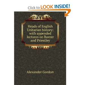   appended lectures on Baxter and Priestley Alexander Gordon Books