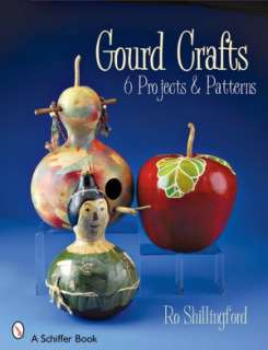   Decorating Gourds Carving, Burning, Painting, and 