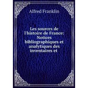   et analytiques des inventaires et . Alfred Franklin Books