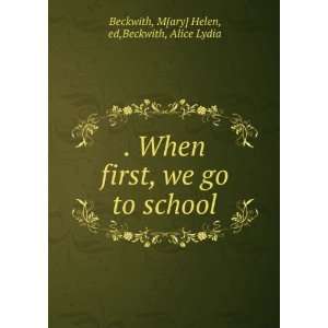   we go to school. M[ary] Helen, Beckwith, Alice Lydia. Beckwith Books
