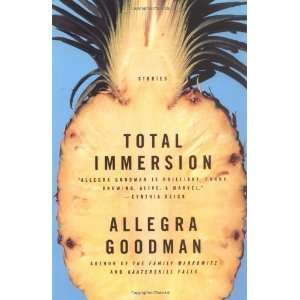  Total Immersion [Paperback] Allegra Goodman Books