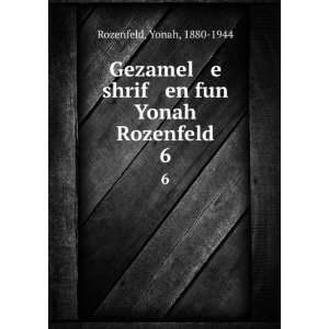   shrif en fun Yonah Rozenfeld. 6 Yonah, 1880 1944 Rozenfeld Books
