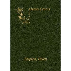  Alston Crucis. 2 Helen Shipton Books