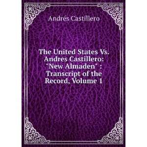  The United States Vs. Andres Castillero New Almaden 