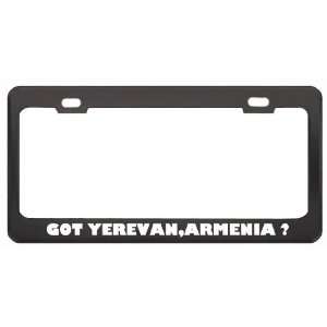 Got Yerevan,Armenia ? Location Country Black Metal License Plate Frame 