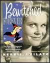 Bewitched Forever The Immortal Companion to Televisions Most Magical 
