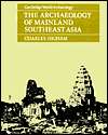 The Archaeology of Mainland Southeast Asia From 10,000 B.C. to the 