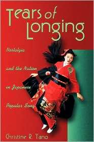 Tears Of Longing, (0674012763), Christine R. Yano, Textbooks   Barnes 