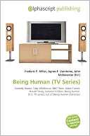 Being Human (Tv Series) Frederic P. Miller