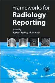 Frameworks for Radiology Reporting, (1853158208), Joseph Jacoby 