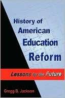 History Of American Education Gregg B. Jackson