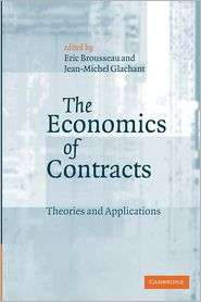 The Economics of Contracts Theories and Applications, (0521893135 