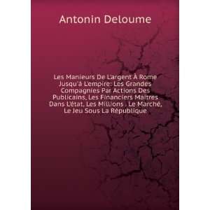   ©, Le Jeu Sous La RÃ©publique Antonin Deloume  Books