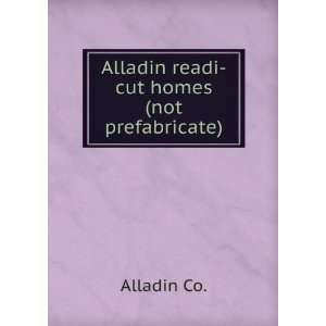  Alladin readi cut homes (not prefabricate) Alladin Co 