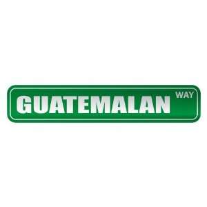   GUATEMALAN WAY  STREET SIGN COUNTRY GUATEMALA