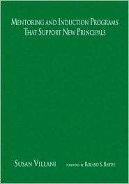 Mentoring and Induction Programs That Support New Principals 