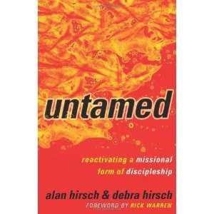  Untamed Reactivating a Missional Form of Discipleship 