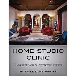 com Home Studio Clinic   A Musicians Guide to Professional Recording 