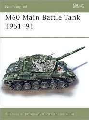 M60 Main Battle Tank 1961 91, (1841765511), Jim Laurier, Textbooks 