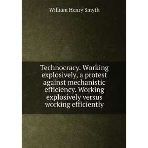 Technocracy. Working explosively, a protest against mechanistic 