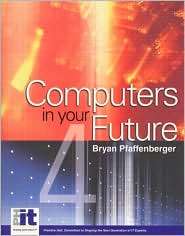 Computers in Your Future, (0130898155), Bryan Pfaffenberger, Textbooks 