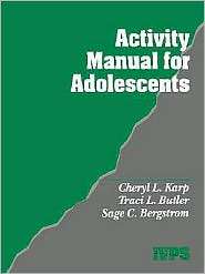 Activity Manual For Adolescents, Vol. 19, (0761909494), Cheryl L. Karp 