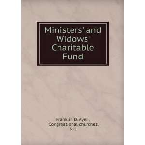    Ministers and Widows Charitable Fund Franklin D. Ayer Books