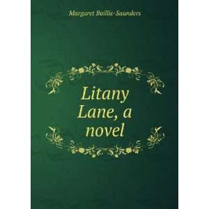 Litany Lane, a novel Margaret Baillie Saunders  Books