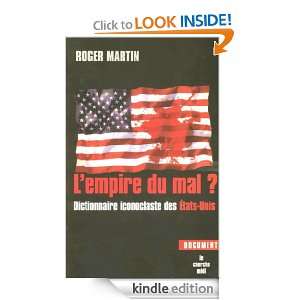 Empire du mal ? (Documents) (French Edition) Roger MARTIN  
