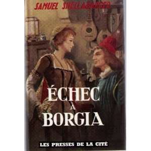  Echec a borgia Samuel Shellabarger Books