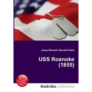  USS Roanoke (1855) Ronald Cohn Jesse Russell Books
