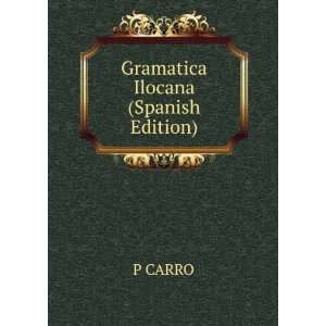  Gramatica Ilocana (Spanish Edition) P CARRO Books